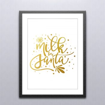 Christmas Quote - Milk for Santa foiled in Gold on quality White card