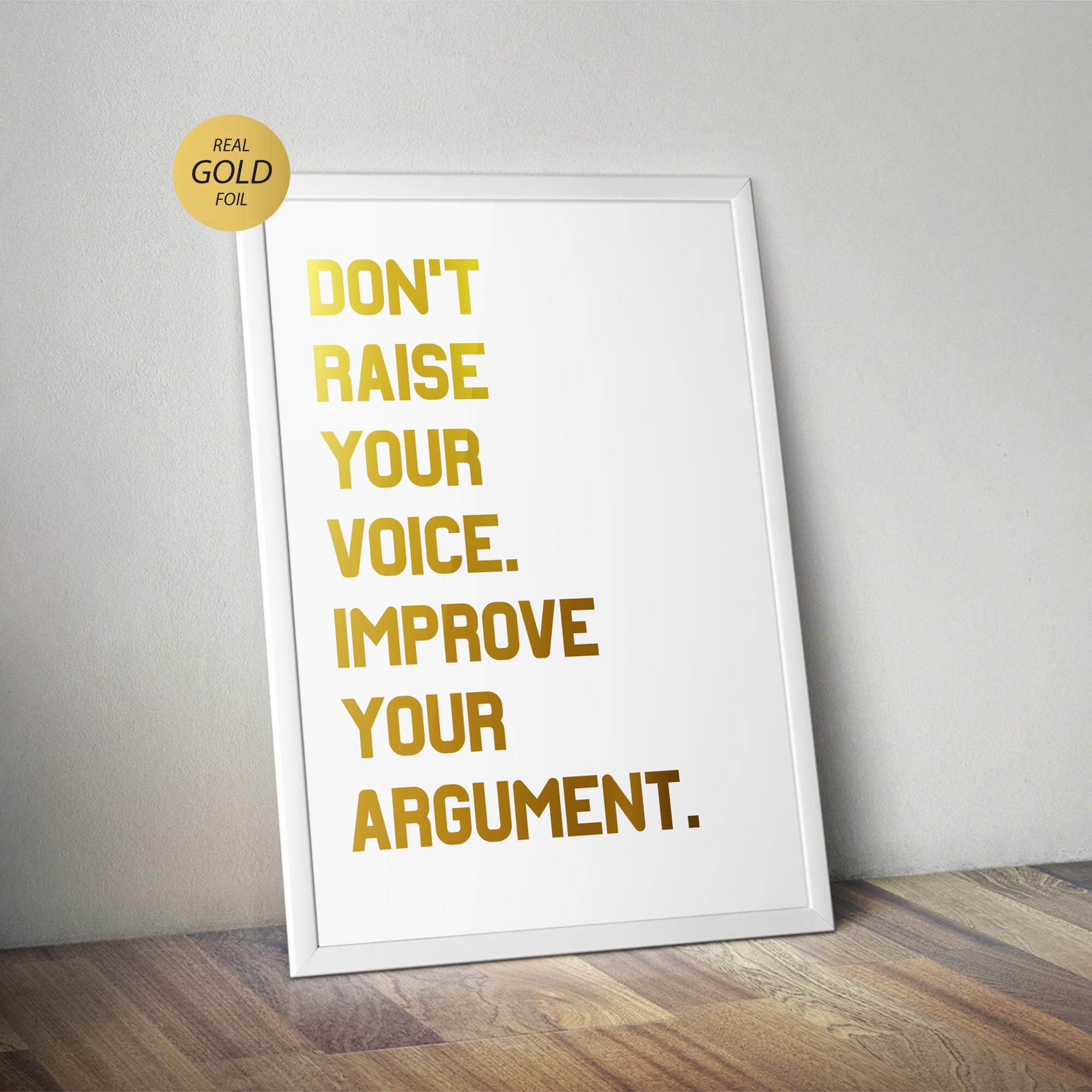 Don’t Raise Your Voice Improve Your Argument