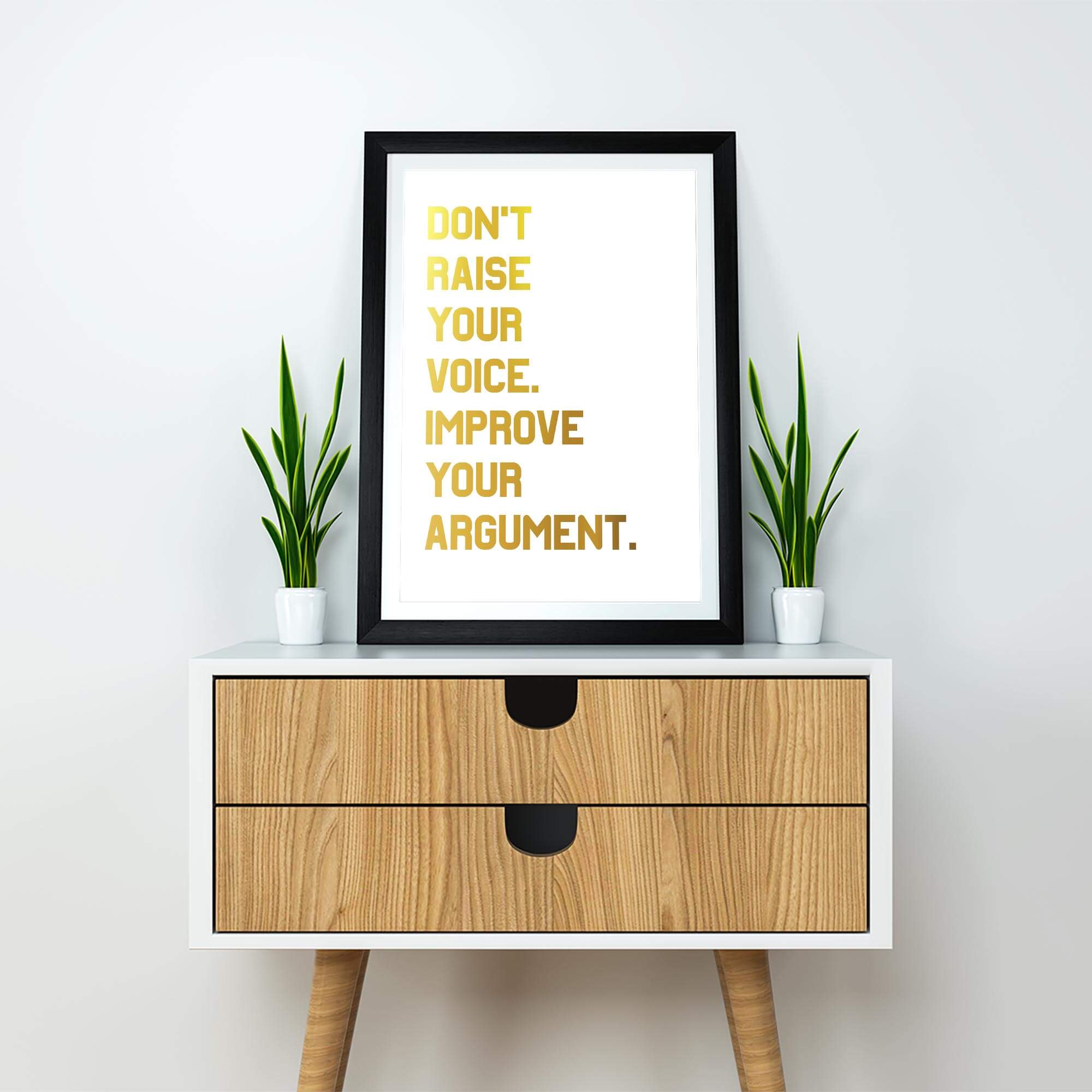 Don’t Raise Your Voice Improve Your Argument