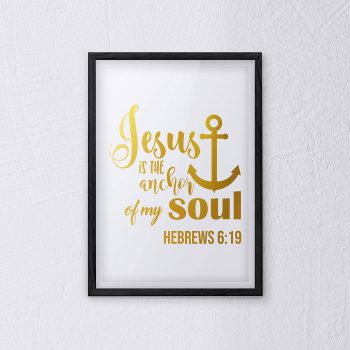 Christian Wall Art, Jesus Is The Anchor Of My Soul