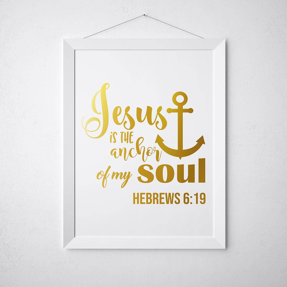 Christian Wall Art | Jesus Is The Anchor Of My Soul | Poster by CardFusion