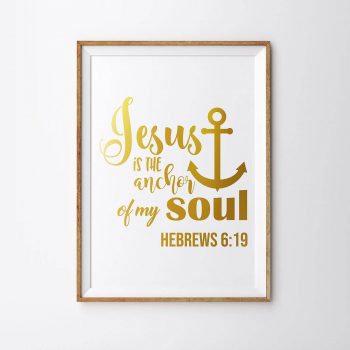 Christian Wall Art, Jesus Is The Anchor Of My Soul
